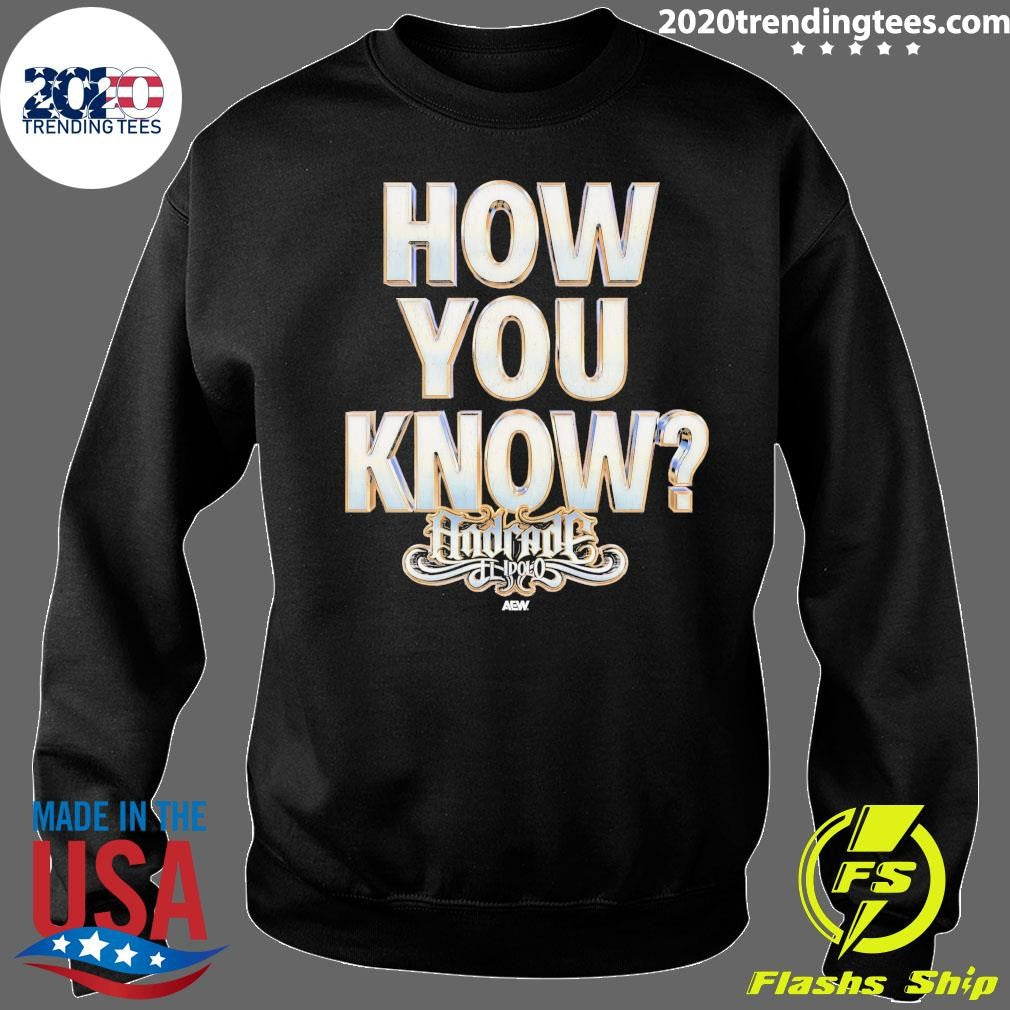 How You Know Andrade El Idolo Shirt