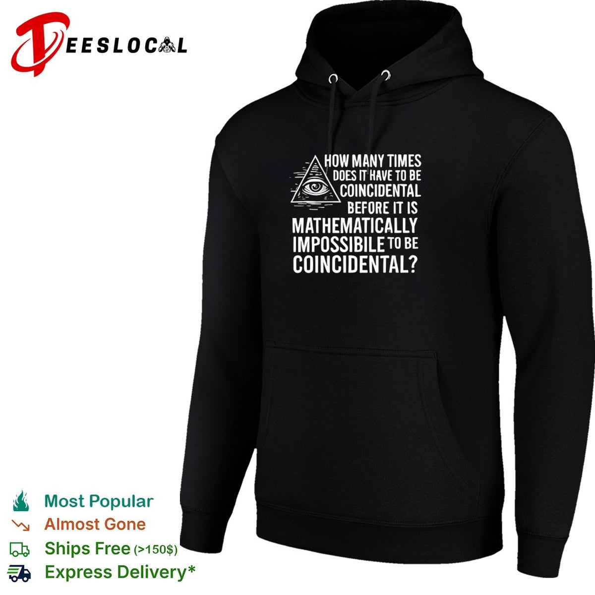How many times does it have to be coincidental before it is mathematically impossible shirt