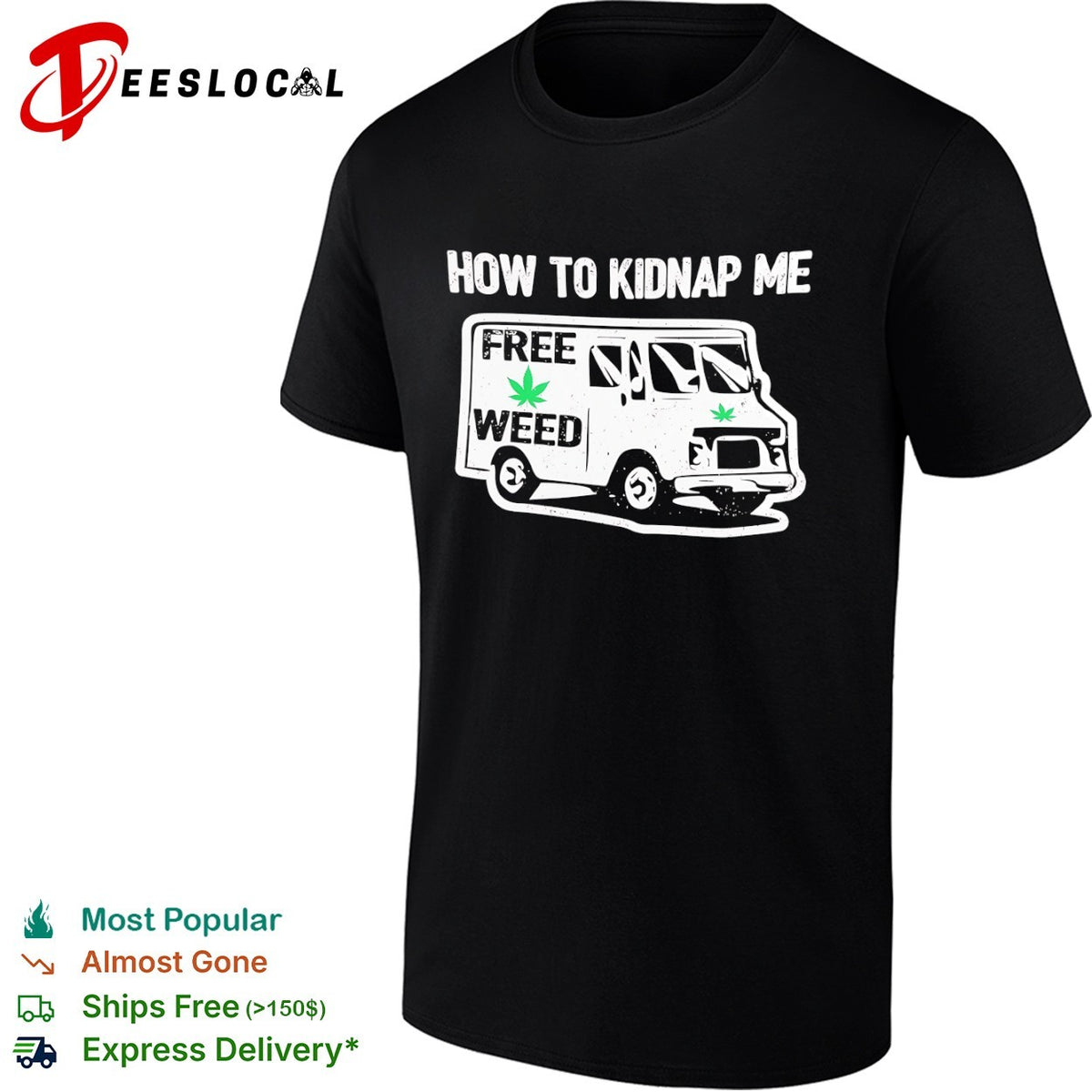 How to kidnap me free weed van shirt