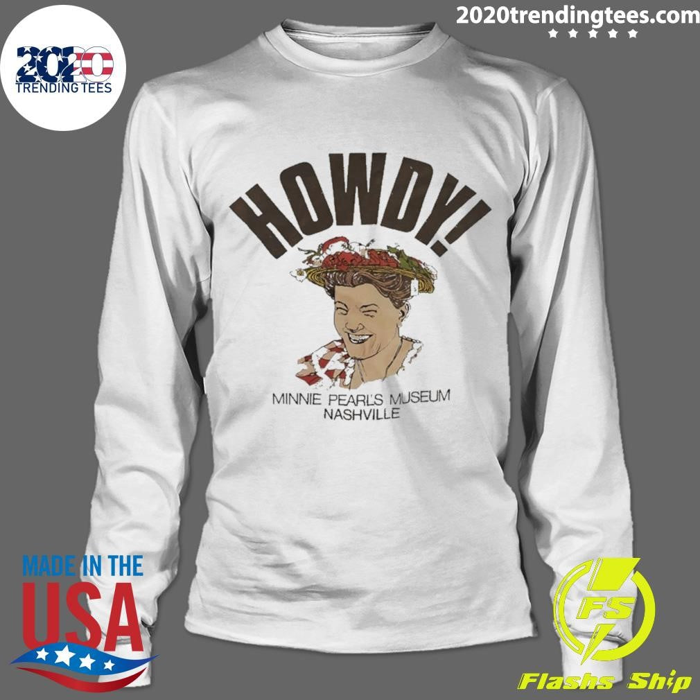 Howdy Minne Pearl’s Museum Nashville shirt