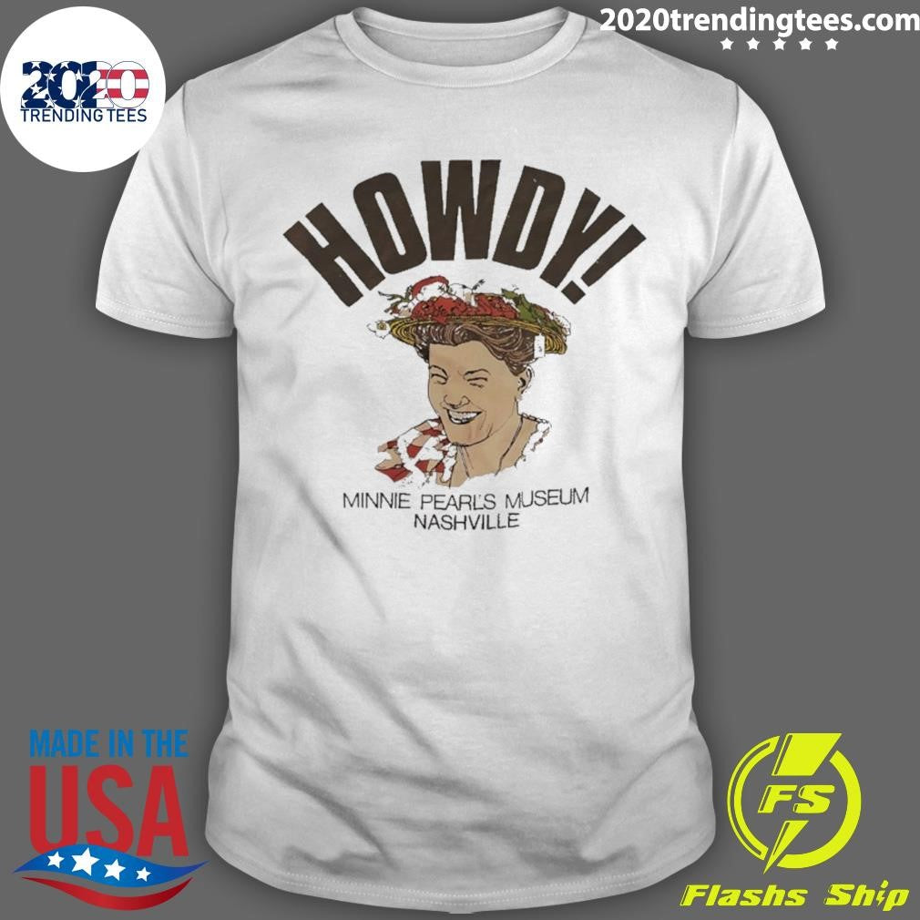 Howdy Minne Pearl’s Museum Nashville shirt