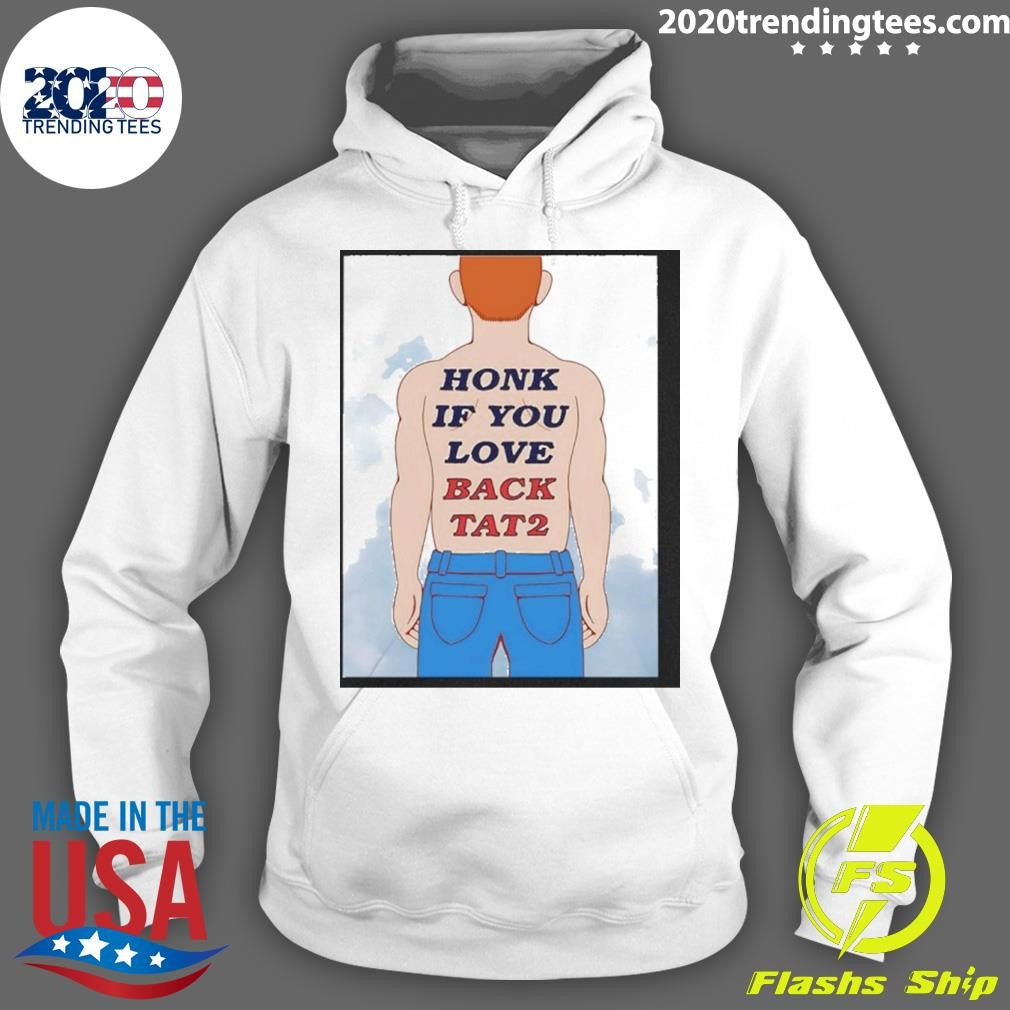 Human Honk If You Love Back Tat 2 Shirt
