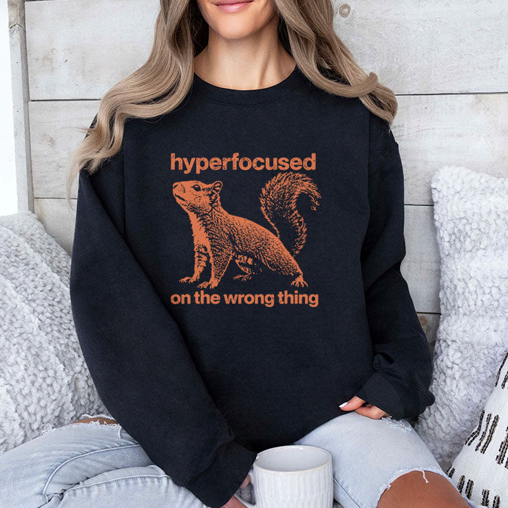 Hyperfocused On The Wrong Thing Funny Squirrel T Shirt