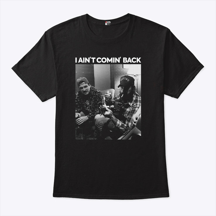 I Ain’t Comin’ Back Morgan Wallen Post Malone T Shirt