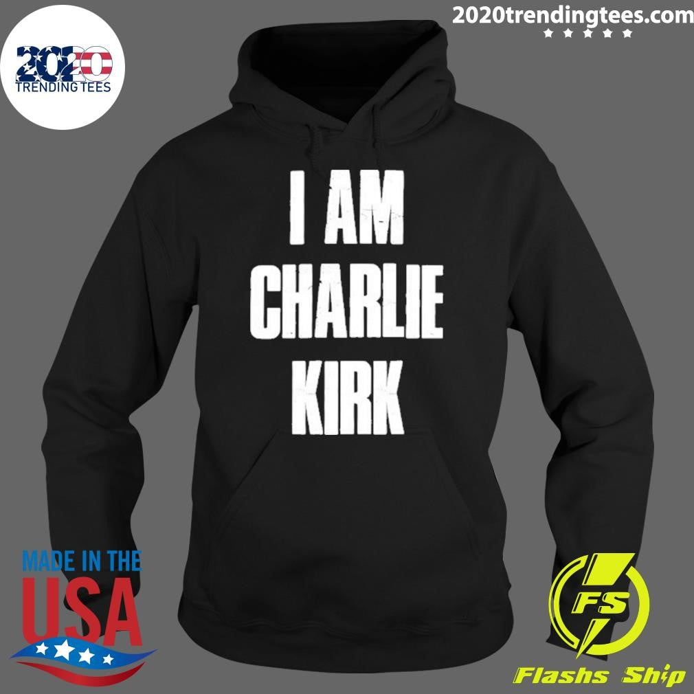 I Am Charlie Kirk Text Shirt