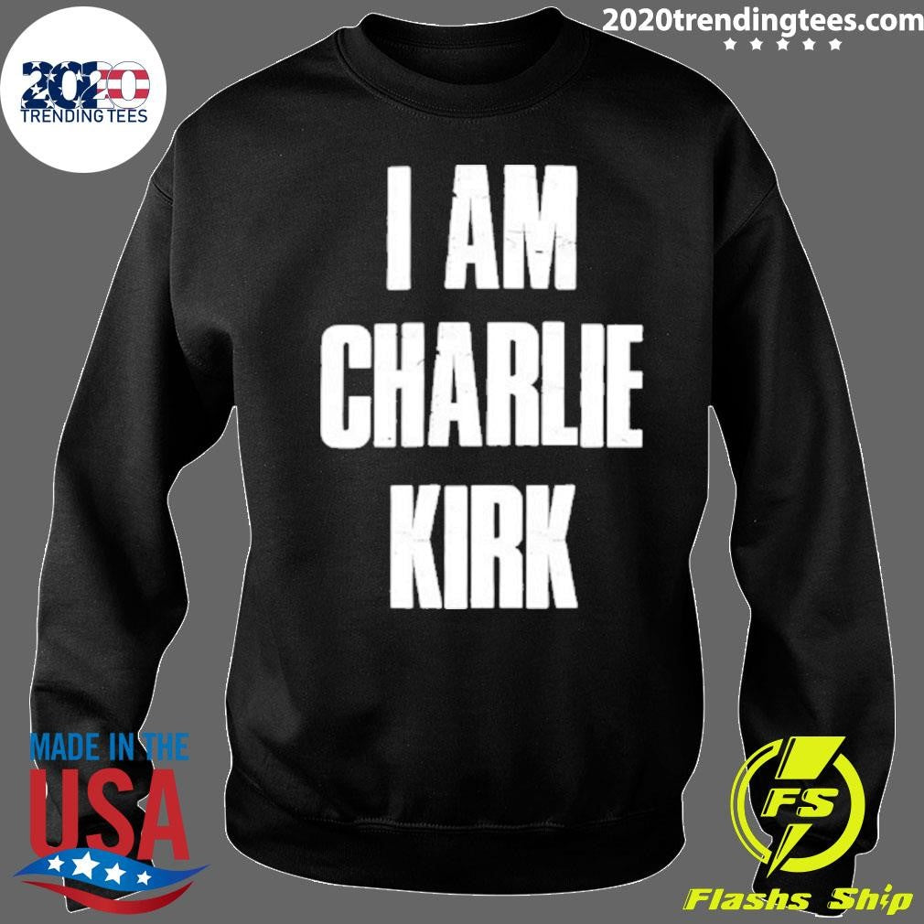 I Am Charlie Kirk Text Shirt
