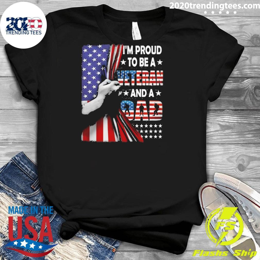 I Am Proud To Be A Veteran And A Dad Shirt