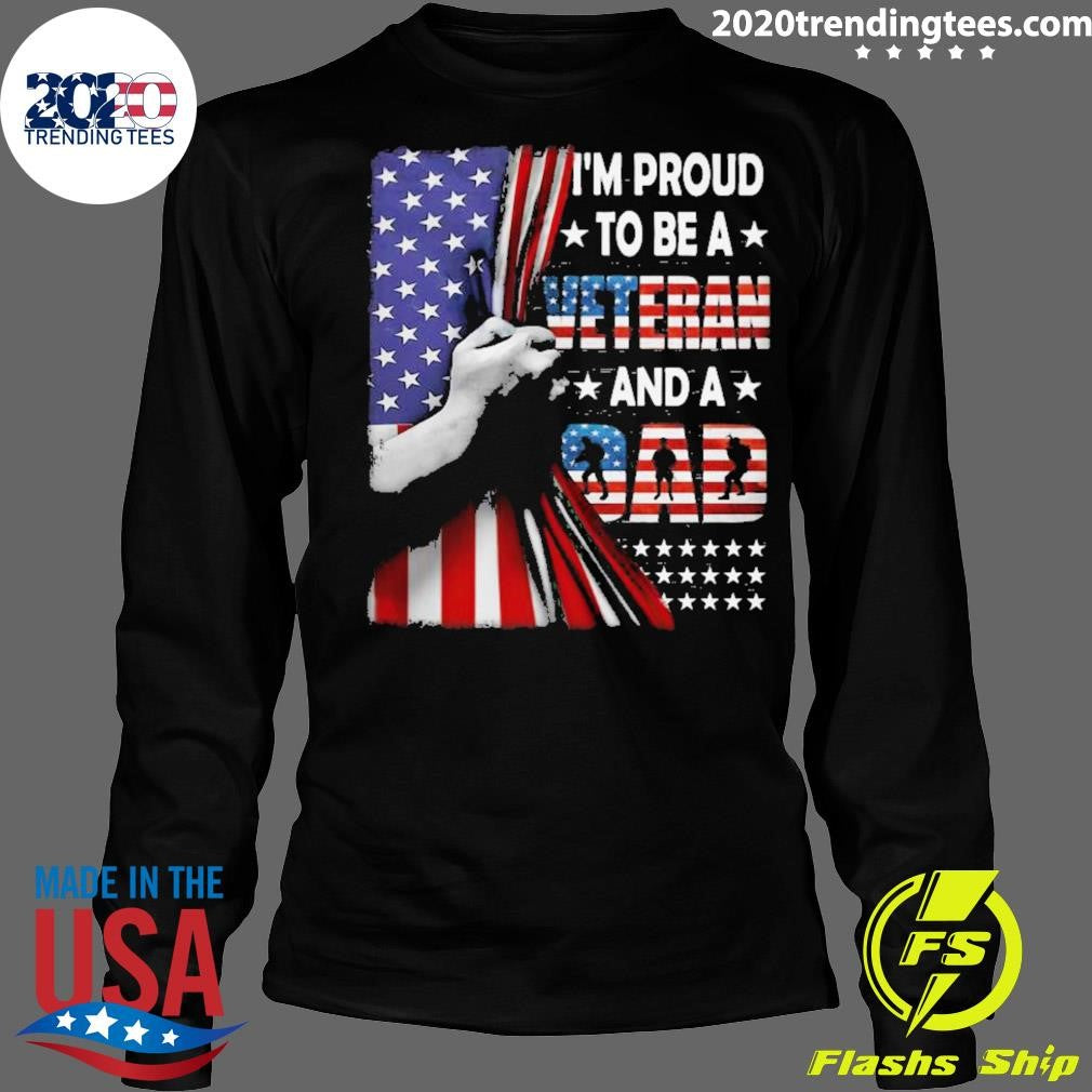 I Am Proud To Be A Veteran And A Dad Shirt