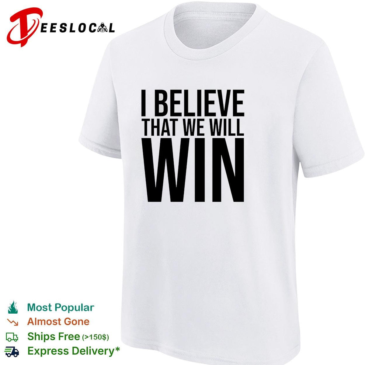 I Believe That We Will Win Shirt