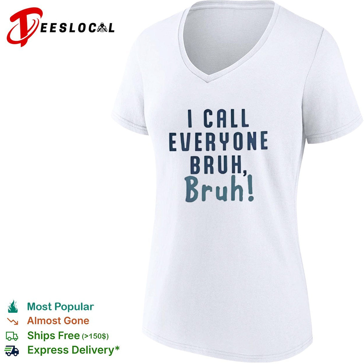 I Call Everyone Bruh Bruh shirt