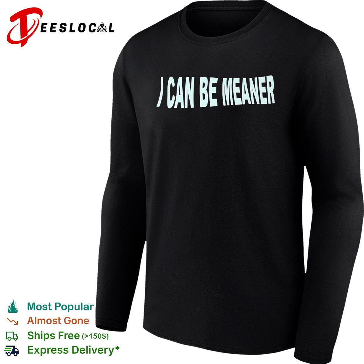 I Can Be Meaner Shirt