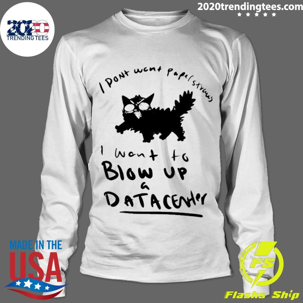I Don’t Want papel strands I want to blow up a data center Shirt