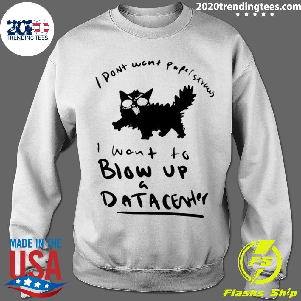 I Don’t Want papel strands I want to blow up a data center Shirt