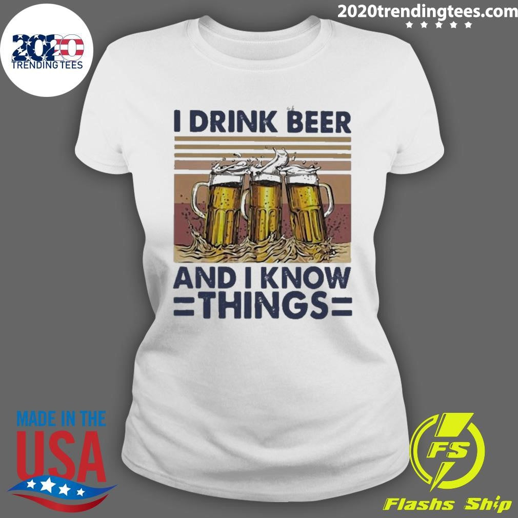 I Drink Wine And I Know Things Beer Vintage Shirt