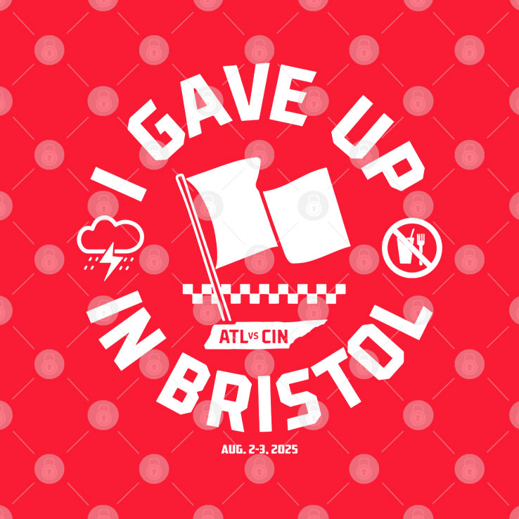 I Gave Up In Bristol Atl-Cin T Shirt