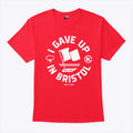 I Gave Up In Bristol Atl-Cin T Shirt