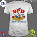 I Got BPD I Be Puttin’ Dogs Down My Throat Tee Shirt