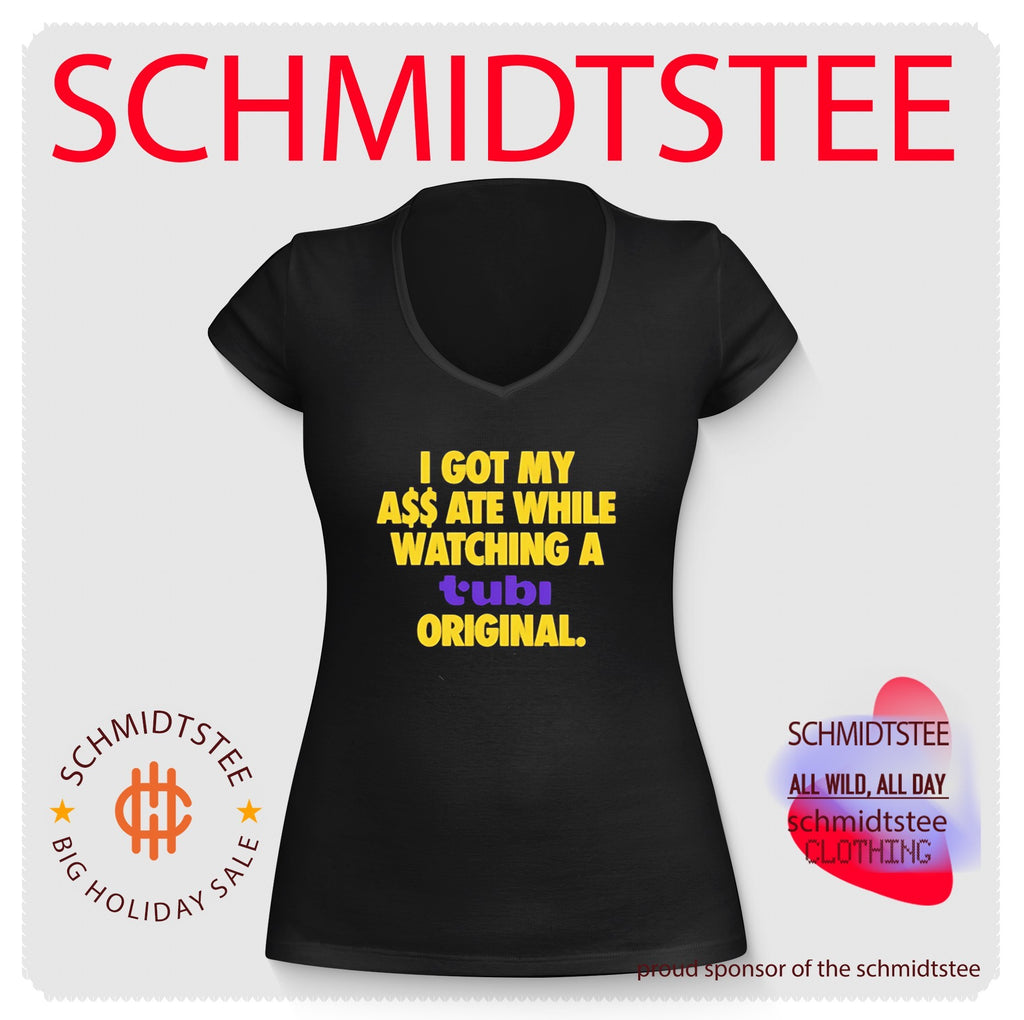 I Got My Ass Ate While Watching Tubi Original Shirt
