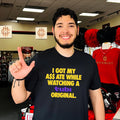 I Got My Ass Ate While Watching Tubi Original Shirt