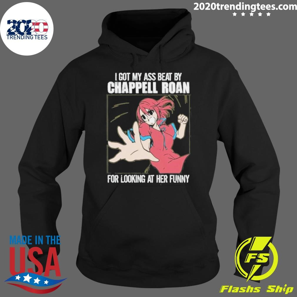 I Got My Ass Beat By Chappell Roan For Looking At Her Funny 2026 Tee Shirt