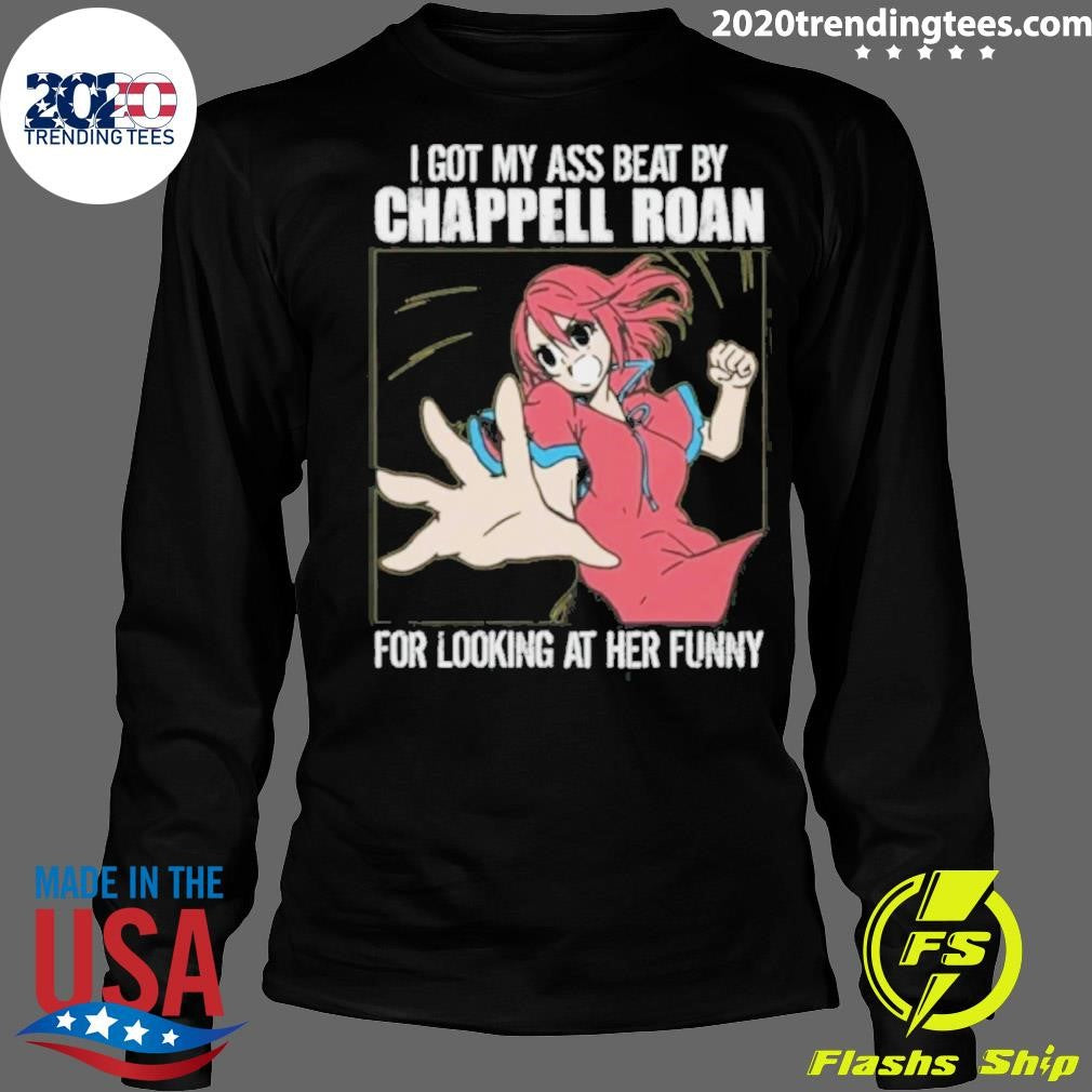 I Got My Ass Beat By Chappell Roan For Looking At Her Funny 2026 Tee Shirt