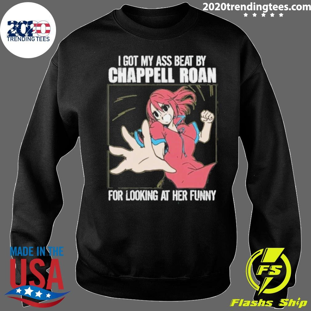 I Got My Ass Beat By Chappell Roan For Looking At Her Funny 2026 Tee Shirt