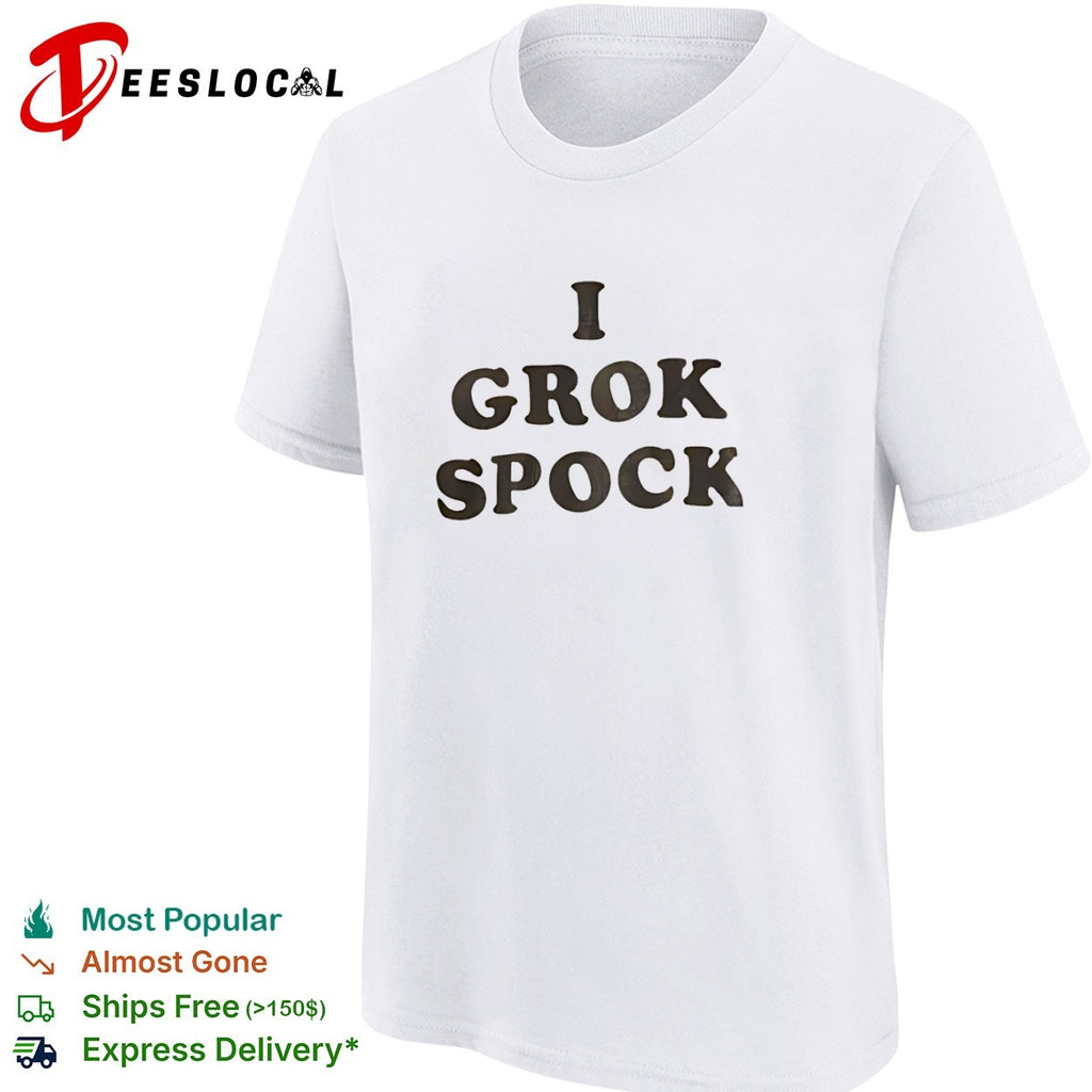 I Grok Spock shirt