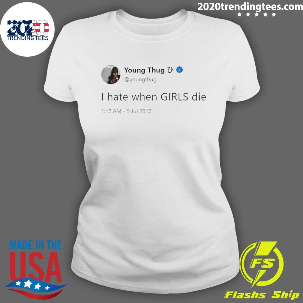 I Hate When Girls Die Funny Meme Quote Shirt