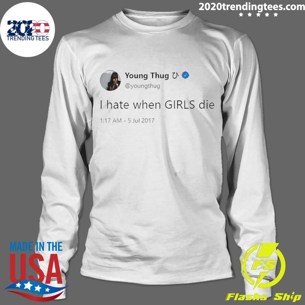 I Hate When Girls Die Funny Meme Quote Shirt
