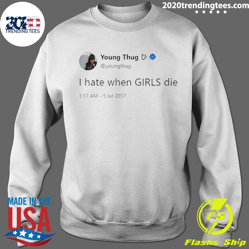I Hate When Girls Die Funny Meme Quote Shirt