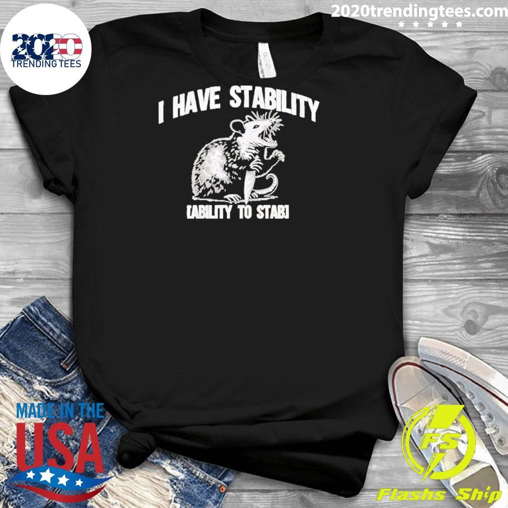 I Have Stability Ability To Stab Rat Shirt