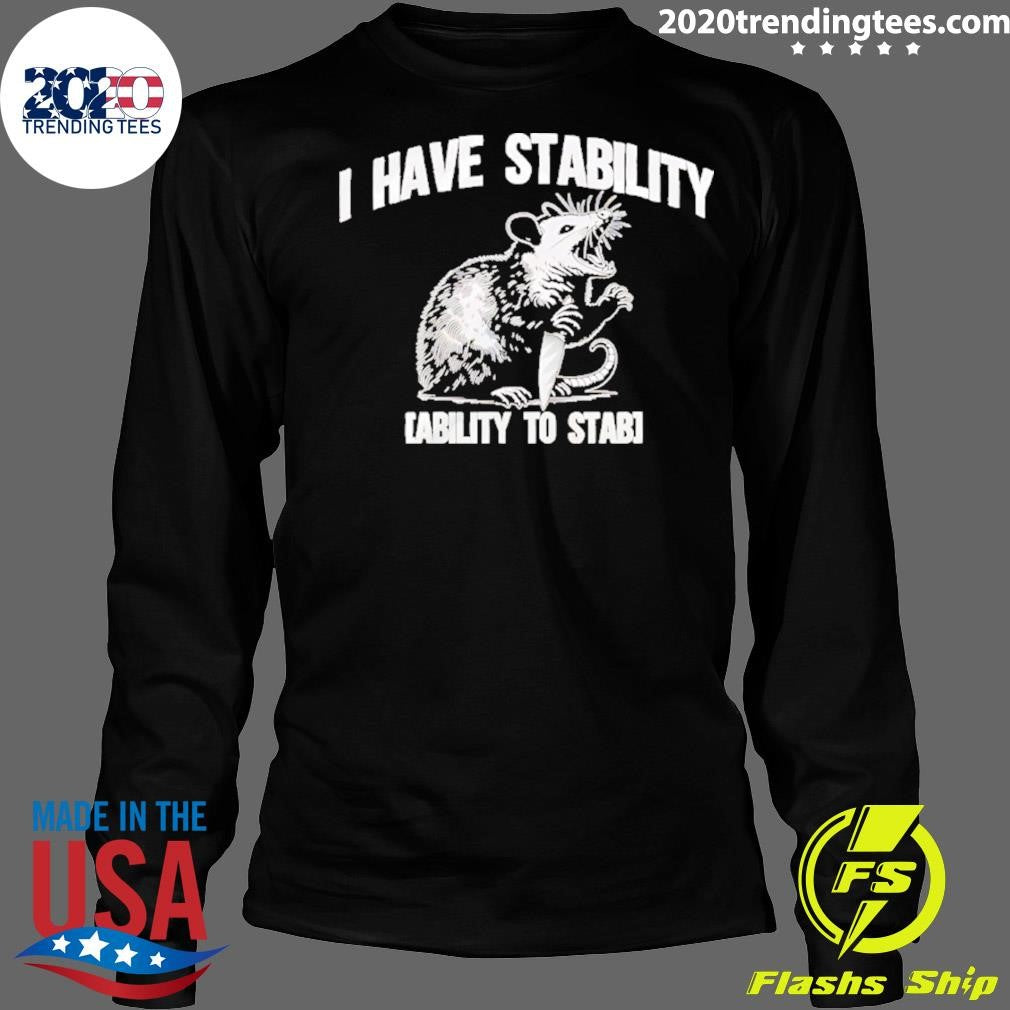 I Have Stability Ability To Stab Rat Shirt