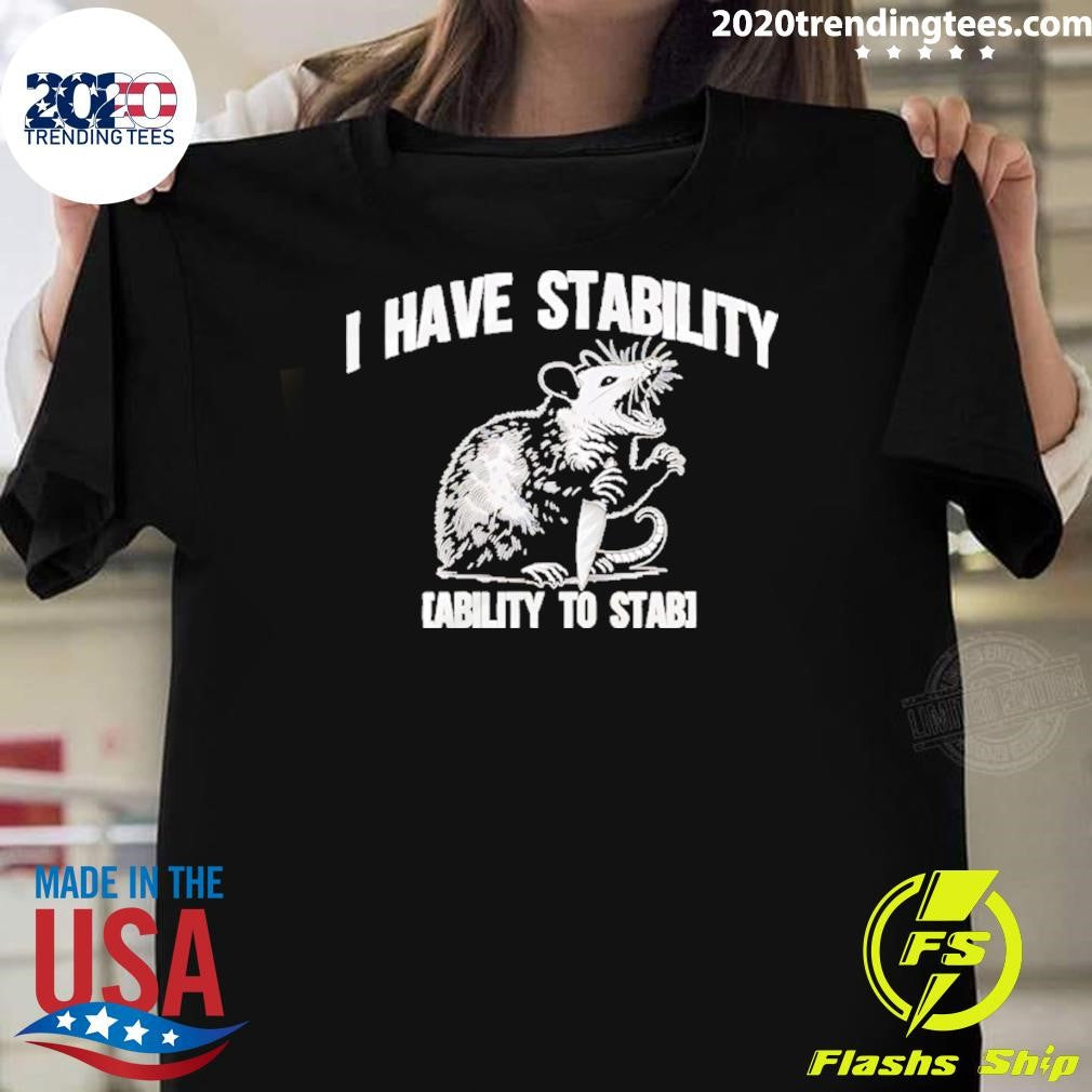 I Have Stability Ability To Stab Rat Shirt