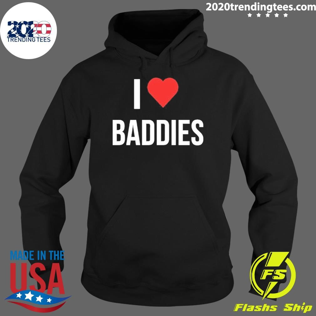 I Heart Baddies Shirt