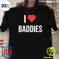 I Heart Baddies Shirt