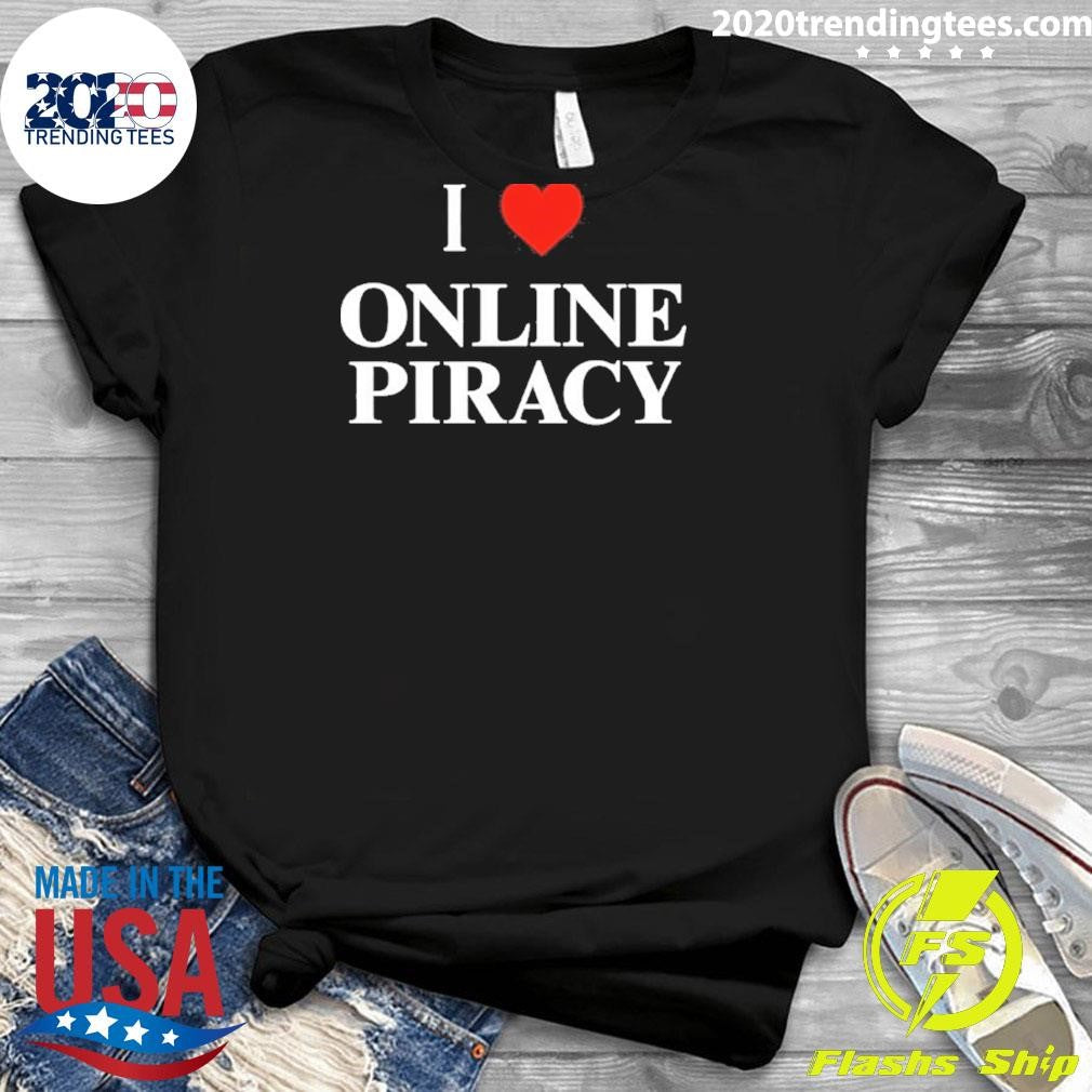 I Heart Online Piracy Shirt
