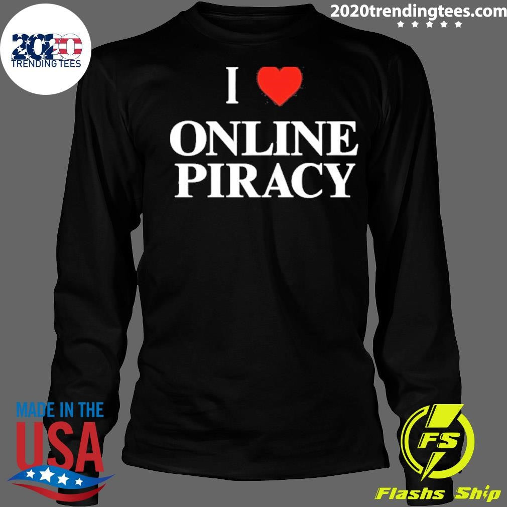 I Heart Online Piracy Shirt