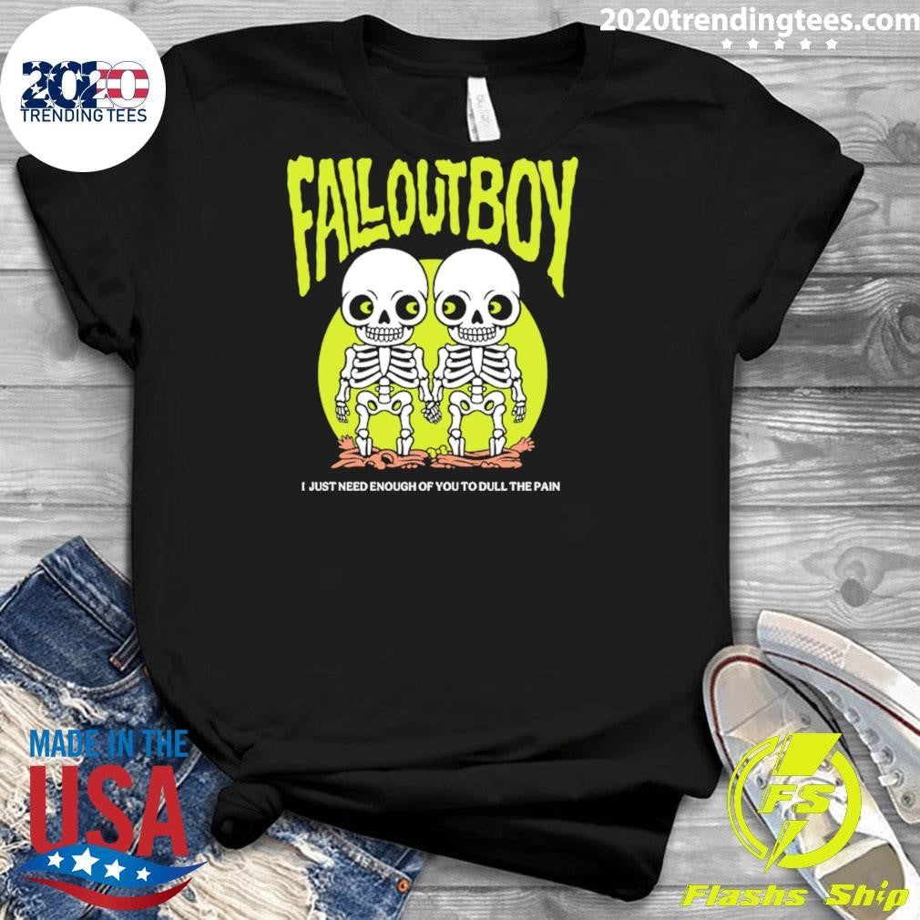 I Just Need Enough Of You To Dull The Pan Fall Out Boy Twin Skeleton Shirt