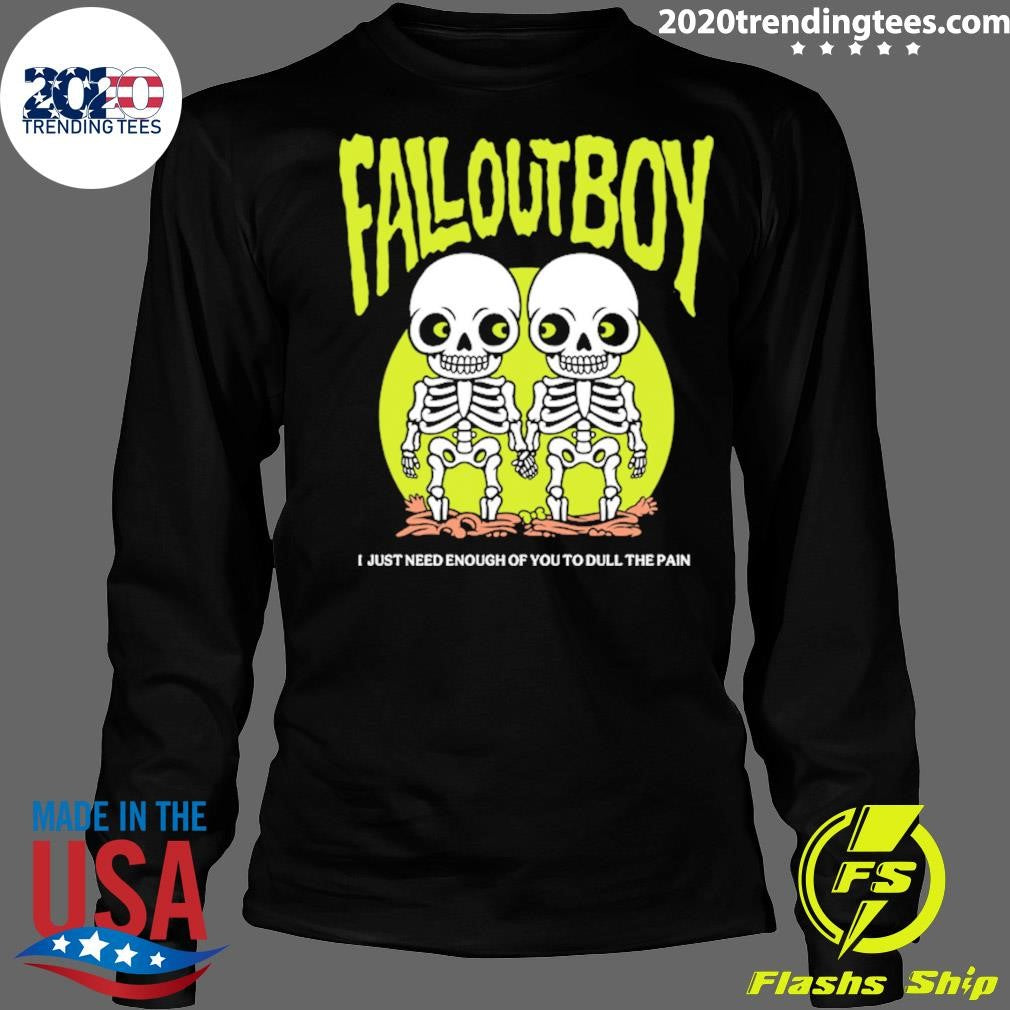 I Just Need Enough Of You To Dull The Pan Fall Out Boy Twin Skeleton Shirt