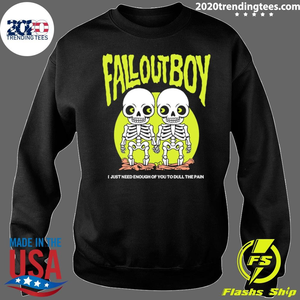 I Just Need Enough Of You To Dull The Pan Fall Out Boy Twin Skeleton Shirt