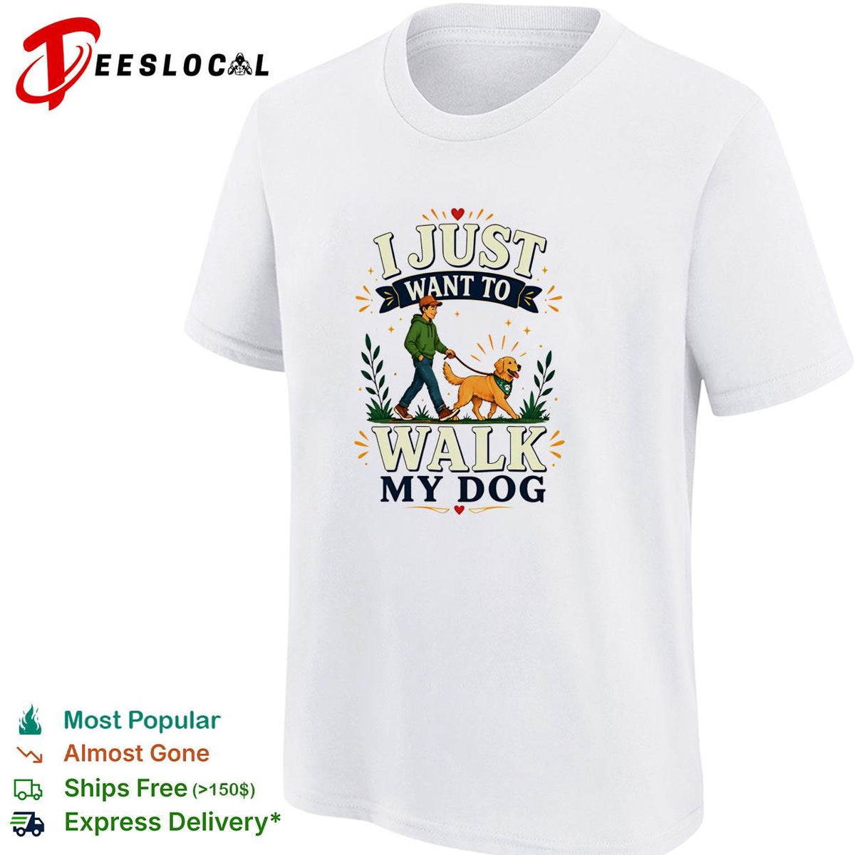 I Just Want To Walk My Dog shirt