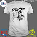 I Looked Up Good Boy In The Dictionary And It Has A Picture Of You Shirt