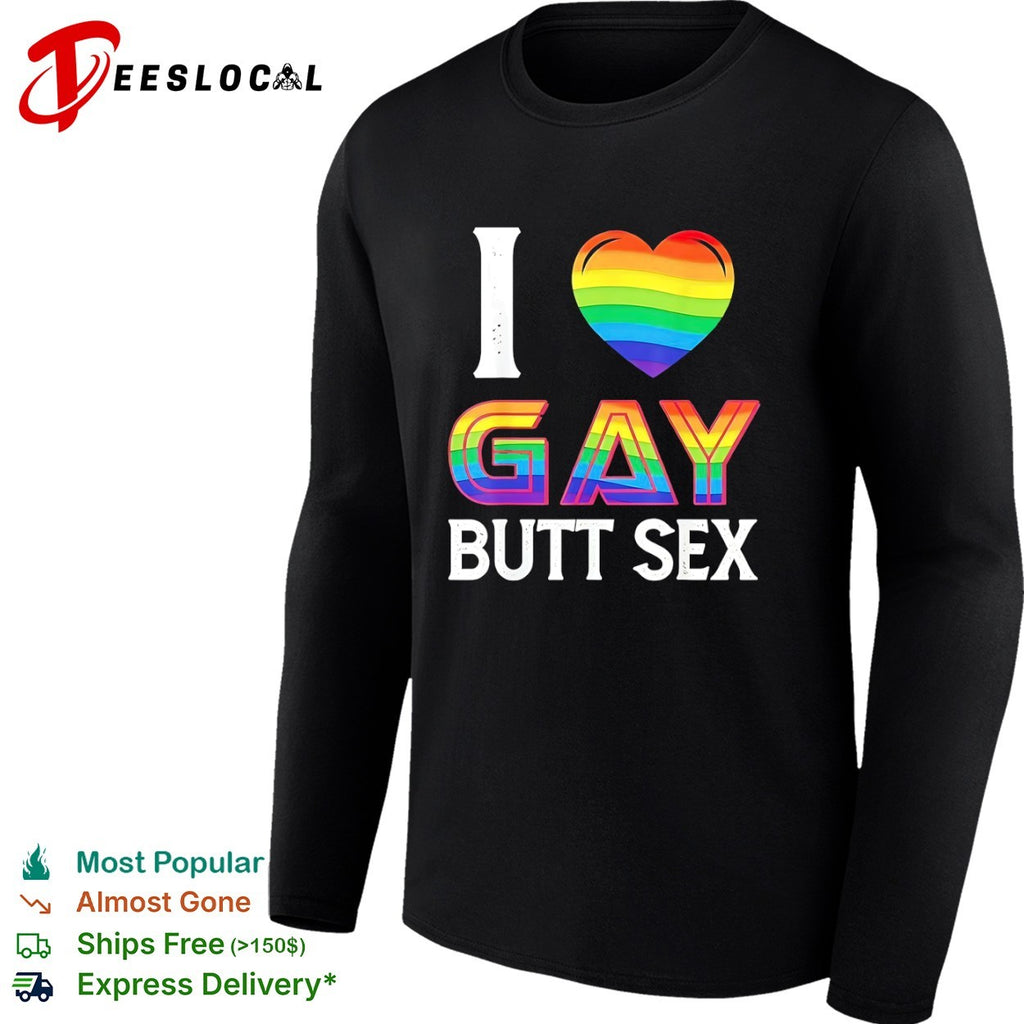 I Love Gay Butt Sex Rainbow Heart shirt