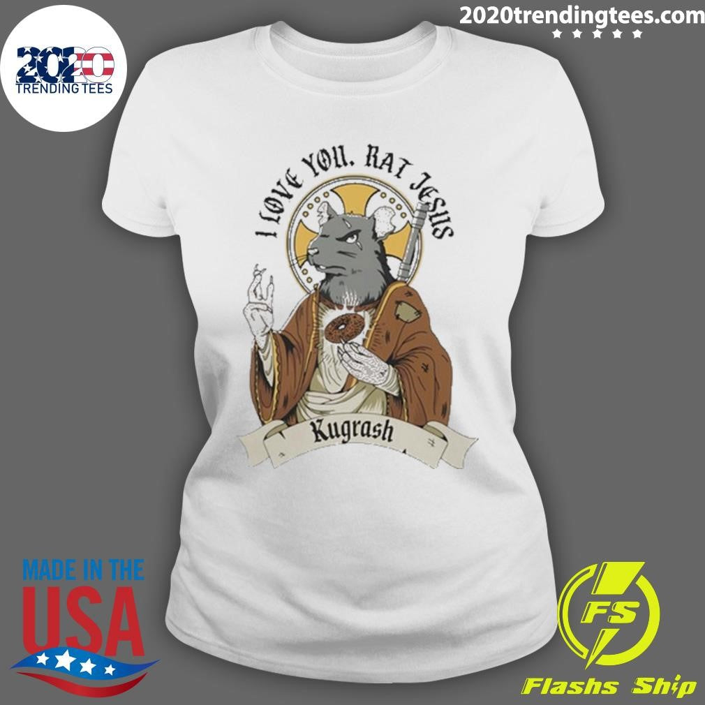 I Love You Rat Je Jesus Kugrash Shirt