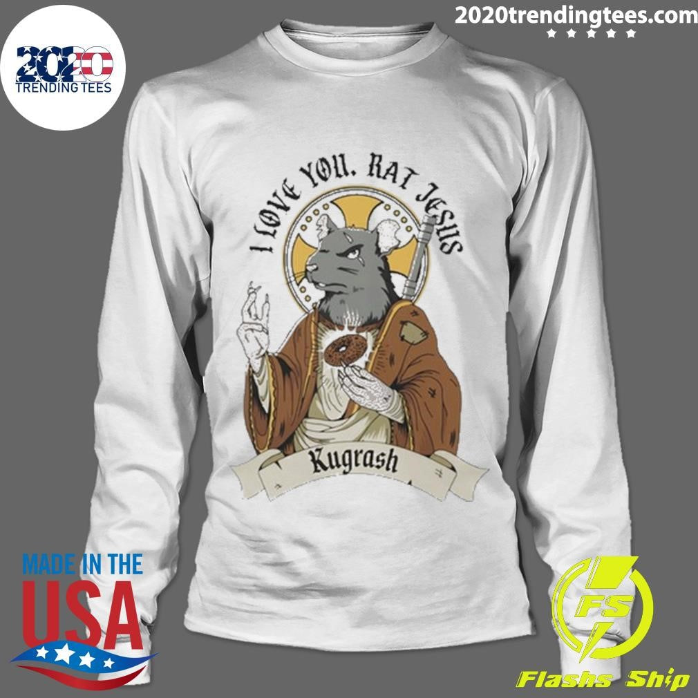 I Love You Rat Je Jesus Kugrash Shirt