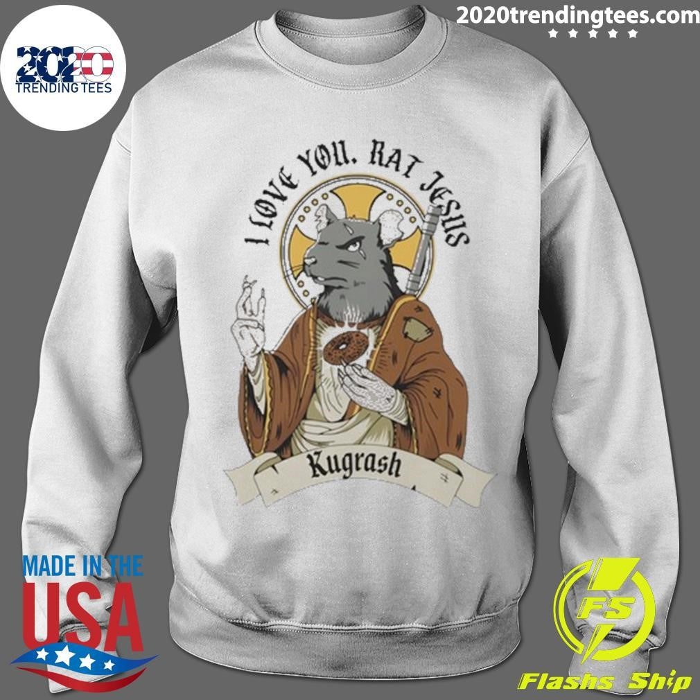 I Love You Rat Je Jesus Kugrash Shirt