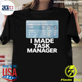 I Made Task Manager Shirt