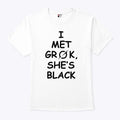I Met Grok She’s Black T Shirt