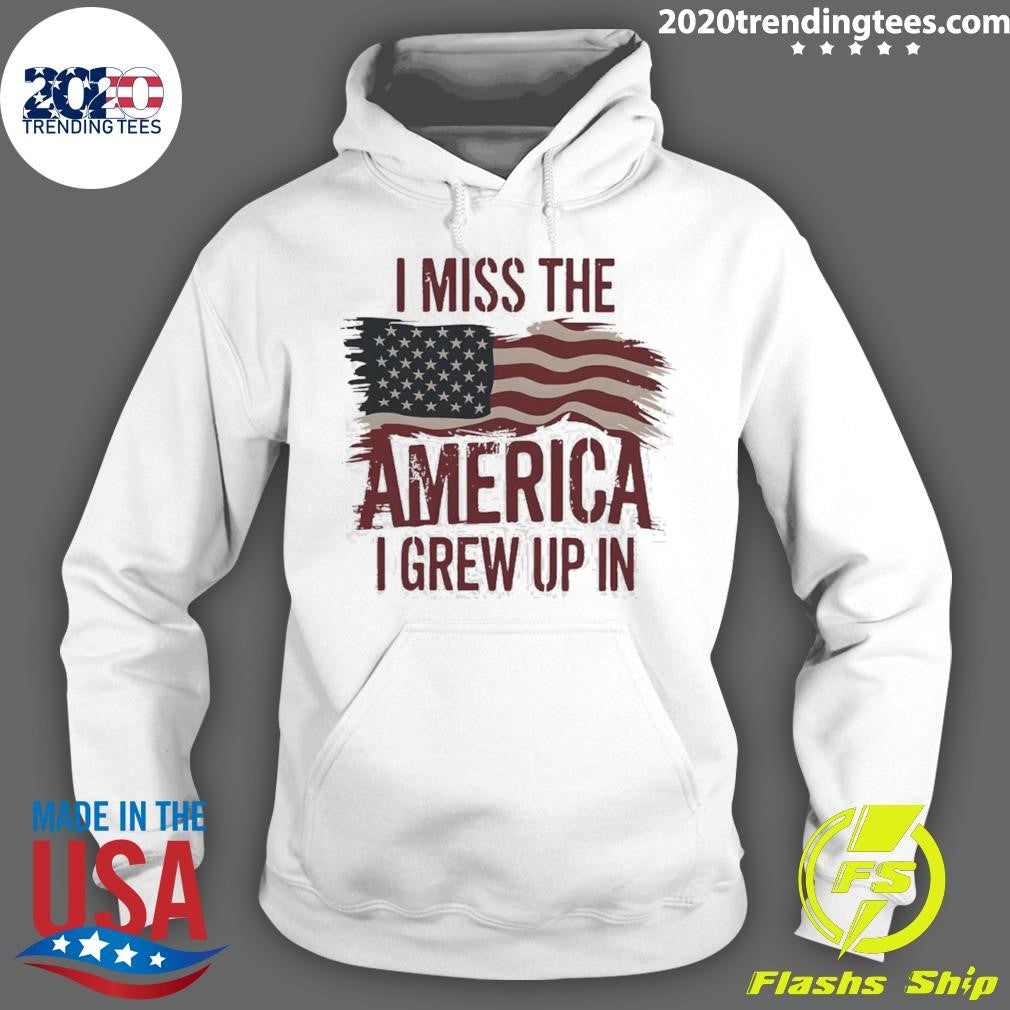 I Miss The America I Grew Up In American Flag Shirt