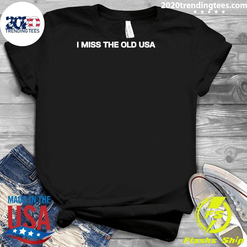 I Miss The Old Usa Shirt